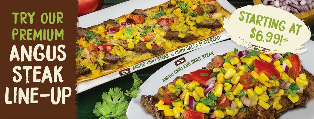 Try our premium Angus steak line-Up, starting at $6.99 at participating locations.