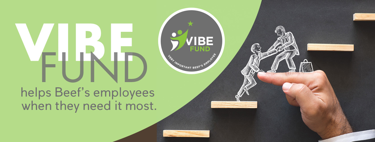 VIBE Fund helps Beef's employees when they need it most